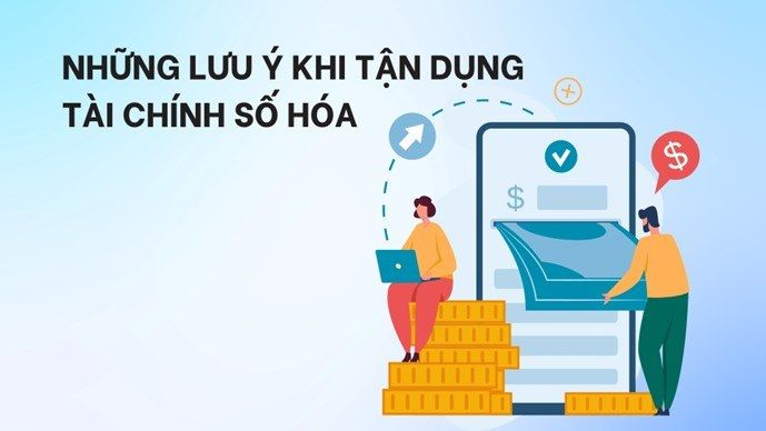 Những lưu ý khi tận dụng tài chính số hóa