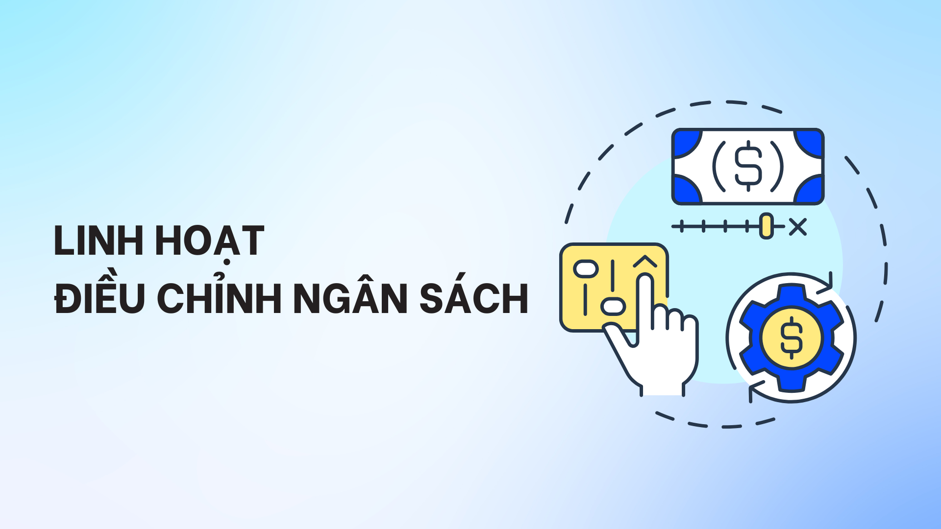 Linh hoạt điều chỉnh ngân sách khi cần thiết