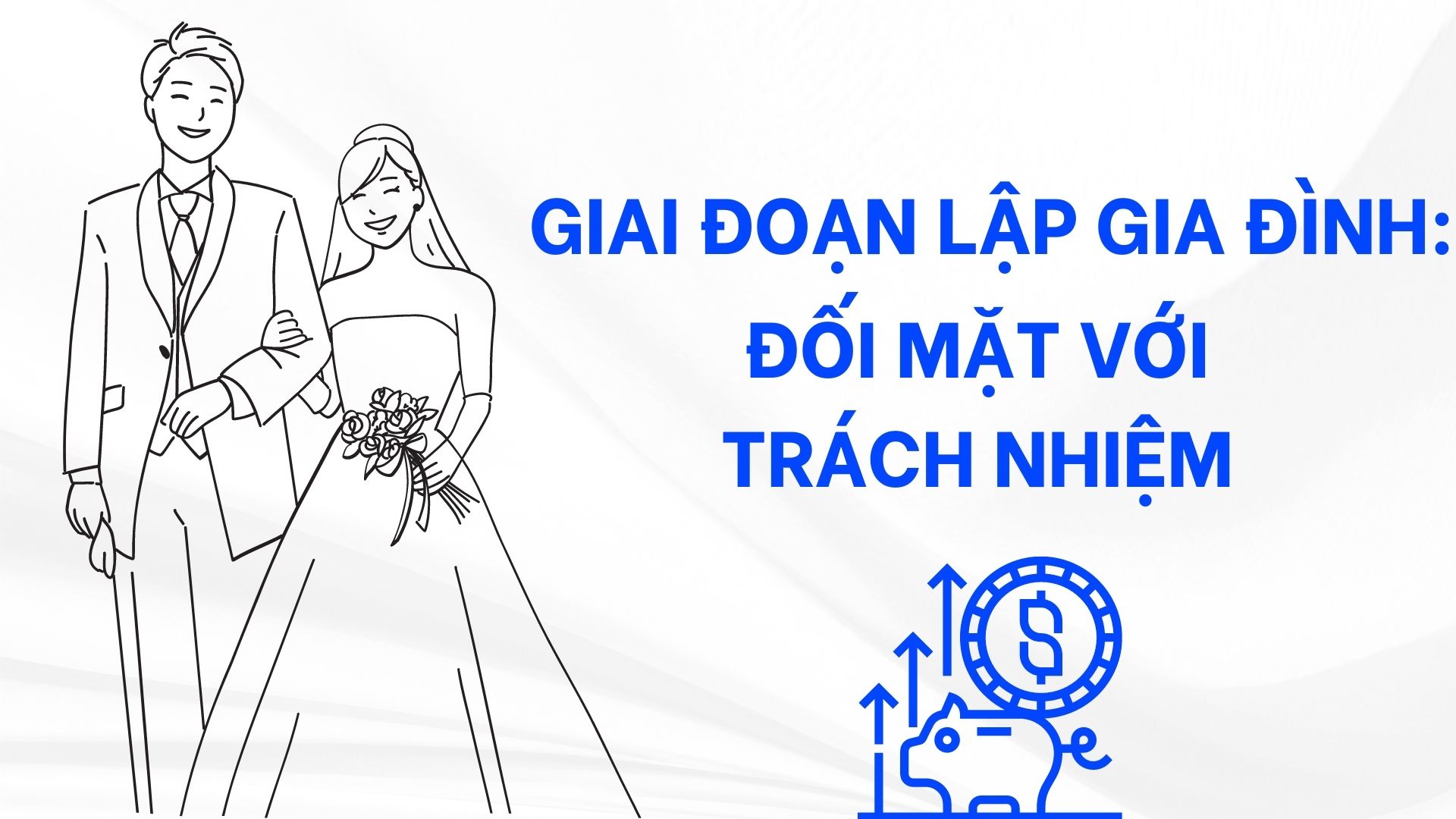 Giai đoạn lập gia đình: đối mặt với trách nhiệm