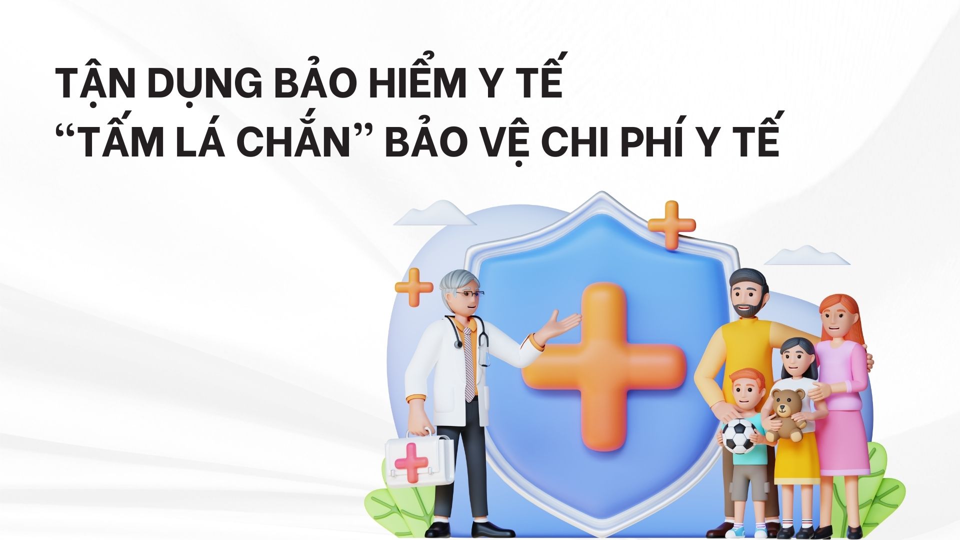 Tận dụng bảo hiểm y tế - “Tấm lá chắn” bảo vệ chi phí y tế