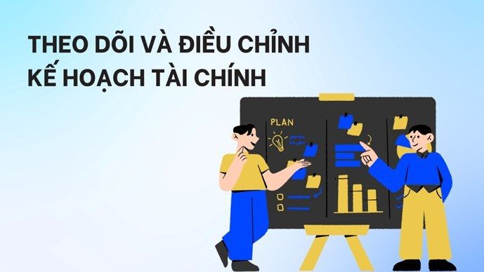 Theo dõi và điều chỉnh kế hoạch tài chính